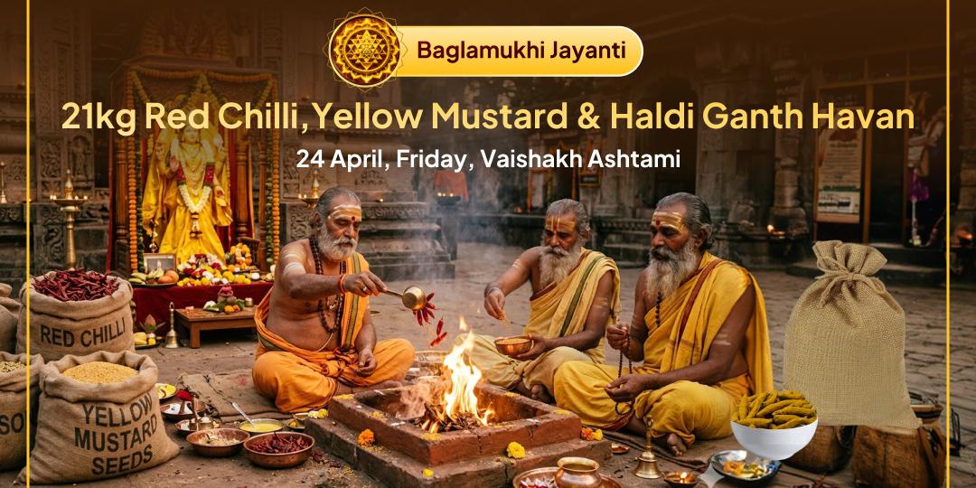 Bagalamukhi Jayanti 21kg Lal Mirchi, Yellow Mustard & Haldi Ganth Havan Aahuti