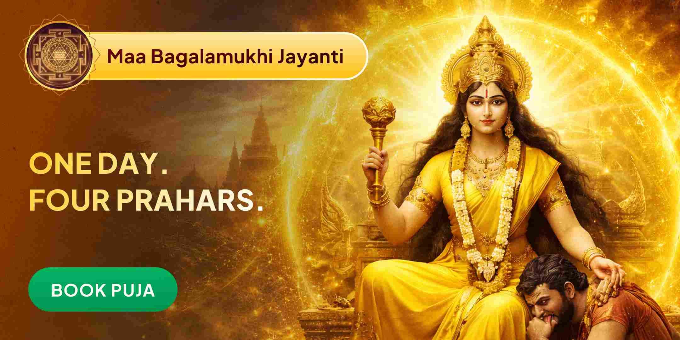 4 Prahar, 4 Temple, 4 Mahayagya, 4 Kg Haldi Snan, 4 Lakh Maa Bagalamukhi Beej Mantra Jaap Mahapuja