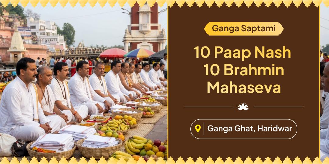 Padma Purana mentions Maa Ganga as Paaphari! Therefore, Ganga Saptami becomes the best chance for 10 Paap Nash through 10 Brahman Mahaseva.