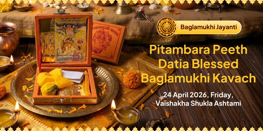 Baglamukhi Jayanti Pitambara Peeth Datia Blessed Baglamukhi Kavach