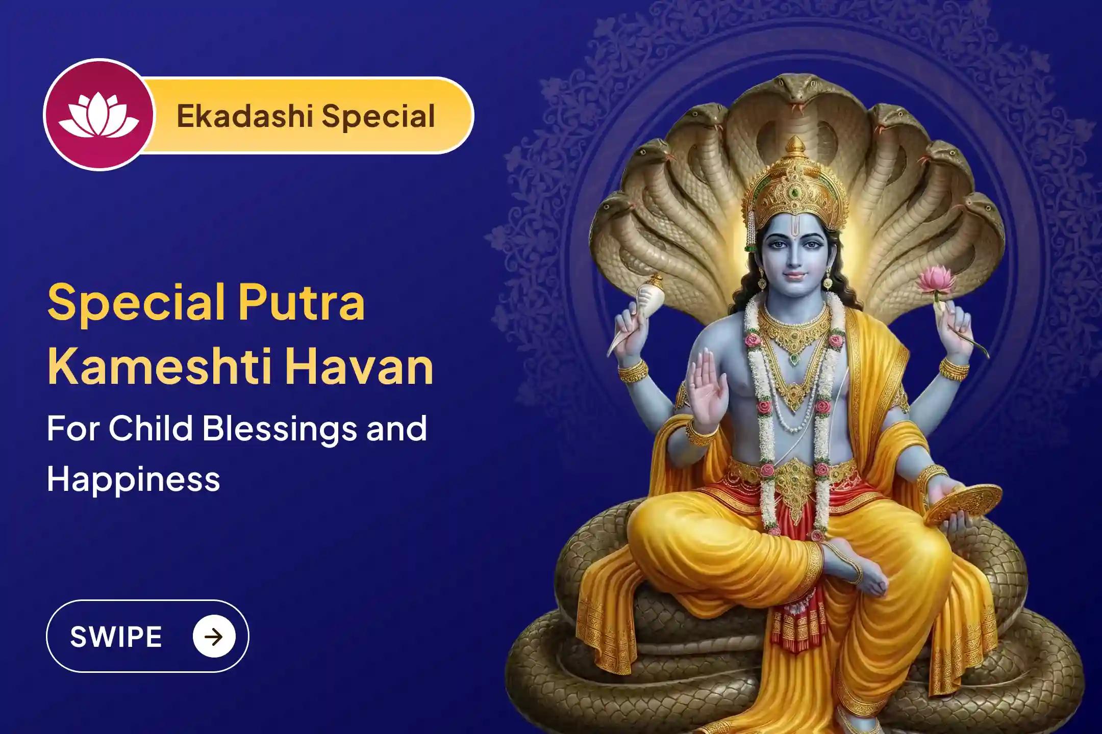 Do you wish that your children remain safe at every step, achieve success, and move forward in life? By participating in this special havan, receive divine blessings for their bright future and happy life.
