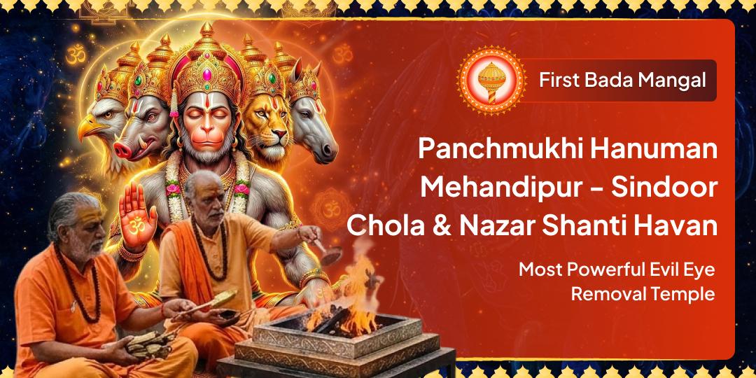 5 Faces • 5 Times the Protection! First Bada Mangal - Perform Sindoor Chola & Nazar Shanti Havan Ahuti at Shri Panchmukhi Hanuman, Mehandipur!