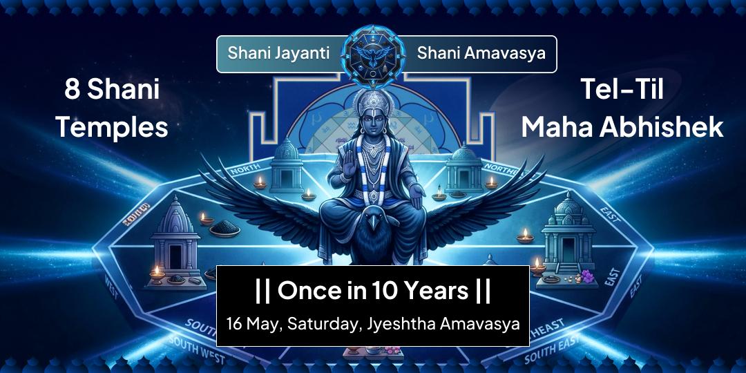 Shani Jayanti–Shani Amavasya 8 Shani Temples Tel-Til Maha Abhishek