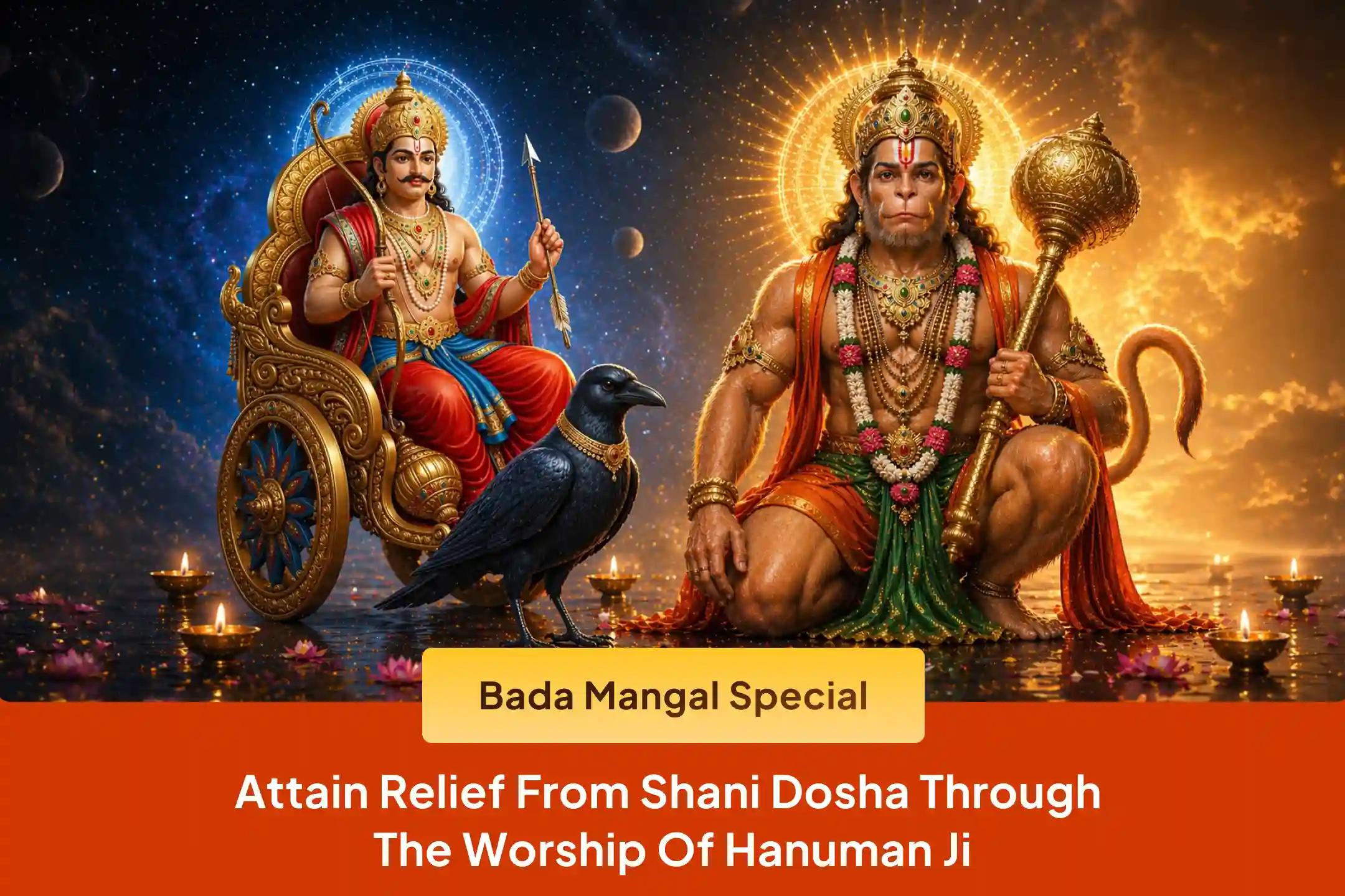 On the first Bada Mangal, join this special Shani–Hanuman Mahapuja with 51 Brahmins and receive Hanuman ji’s unwavering protection along with relief from Shani dosha and negativity through Shani Dev’s calming grace. 🙏