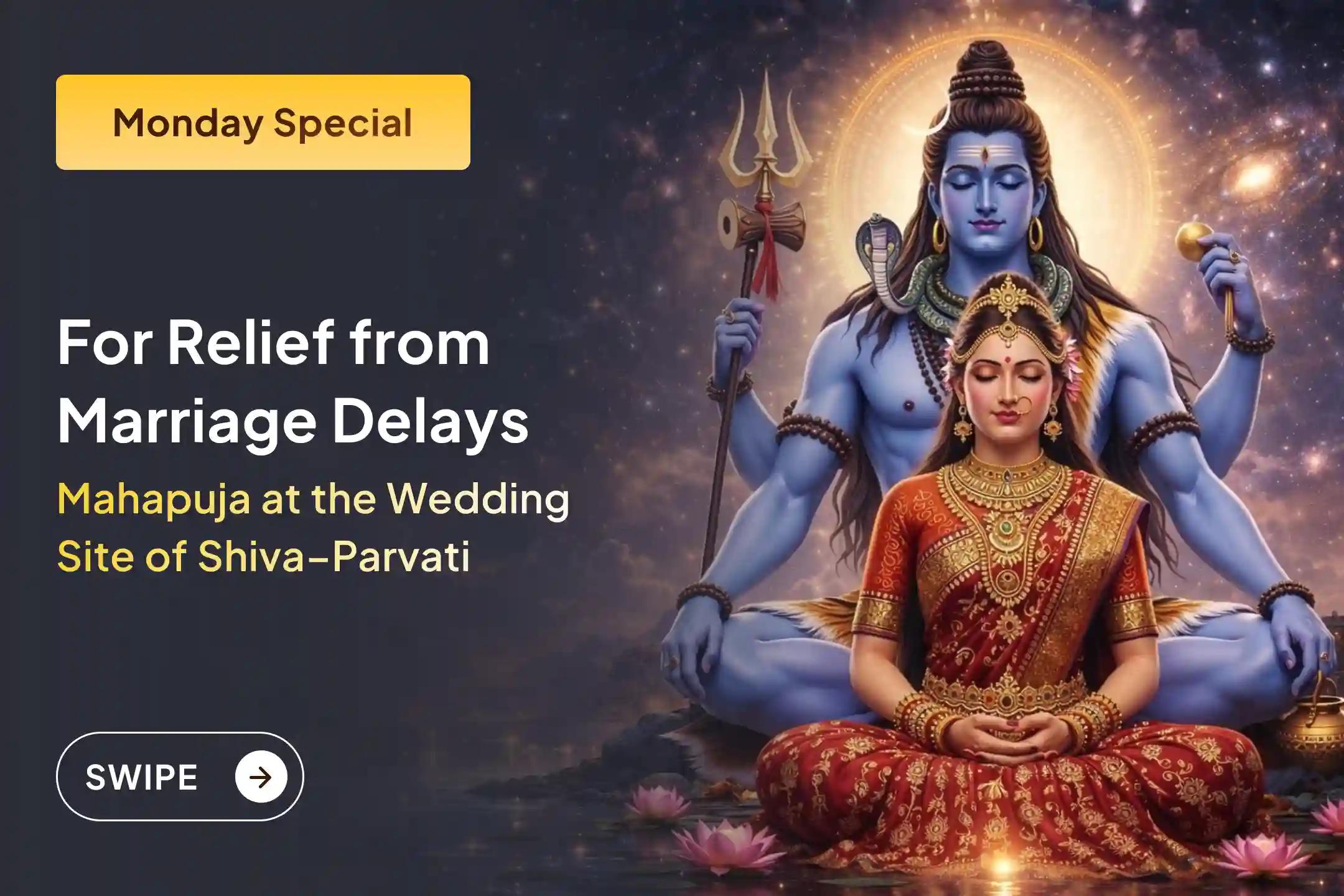 🔱 Offer prayers at the sacred site of Shiva-Parvati’s divine union to remove delays in marriage and find the right life partner.