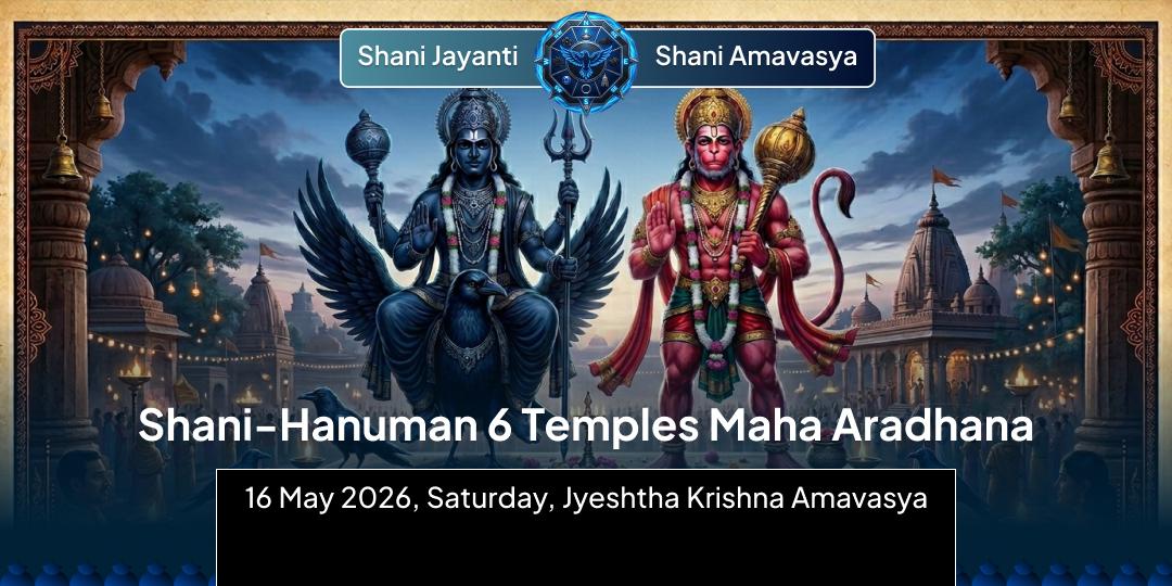 Shani Jayanti Shani-Hanuman 6 Temples Maha Aradhana 