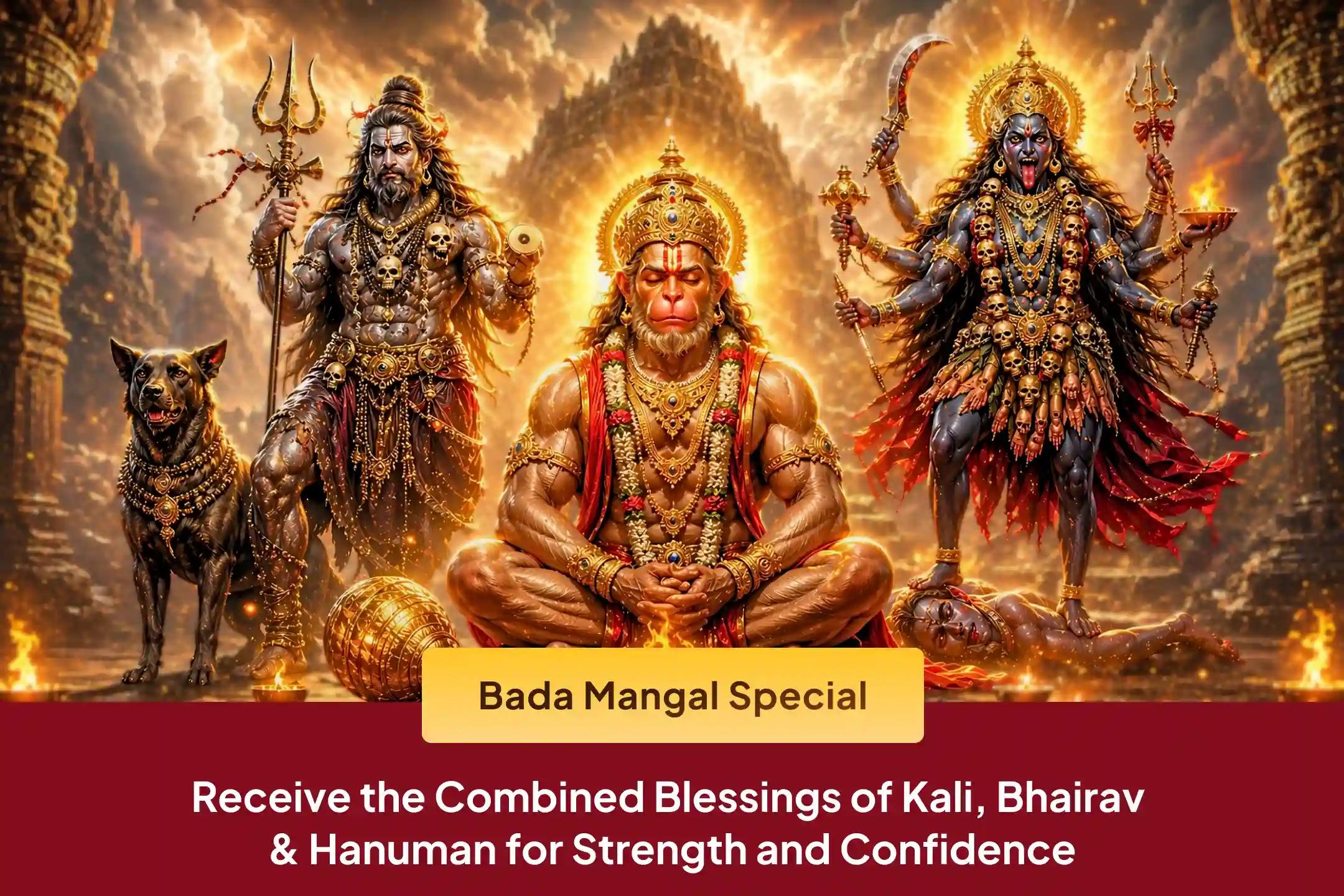 🔱 On this first Bada Mangal, connect with the power of Lord Hanuman, the protection of Kaal Bhairav, and the divine energy of Maa Kali. Participate in this Maha Yagya to receive complete protection and victory over enemies.