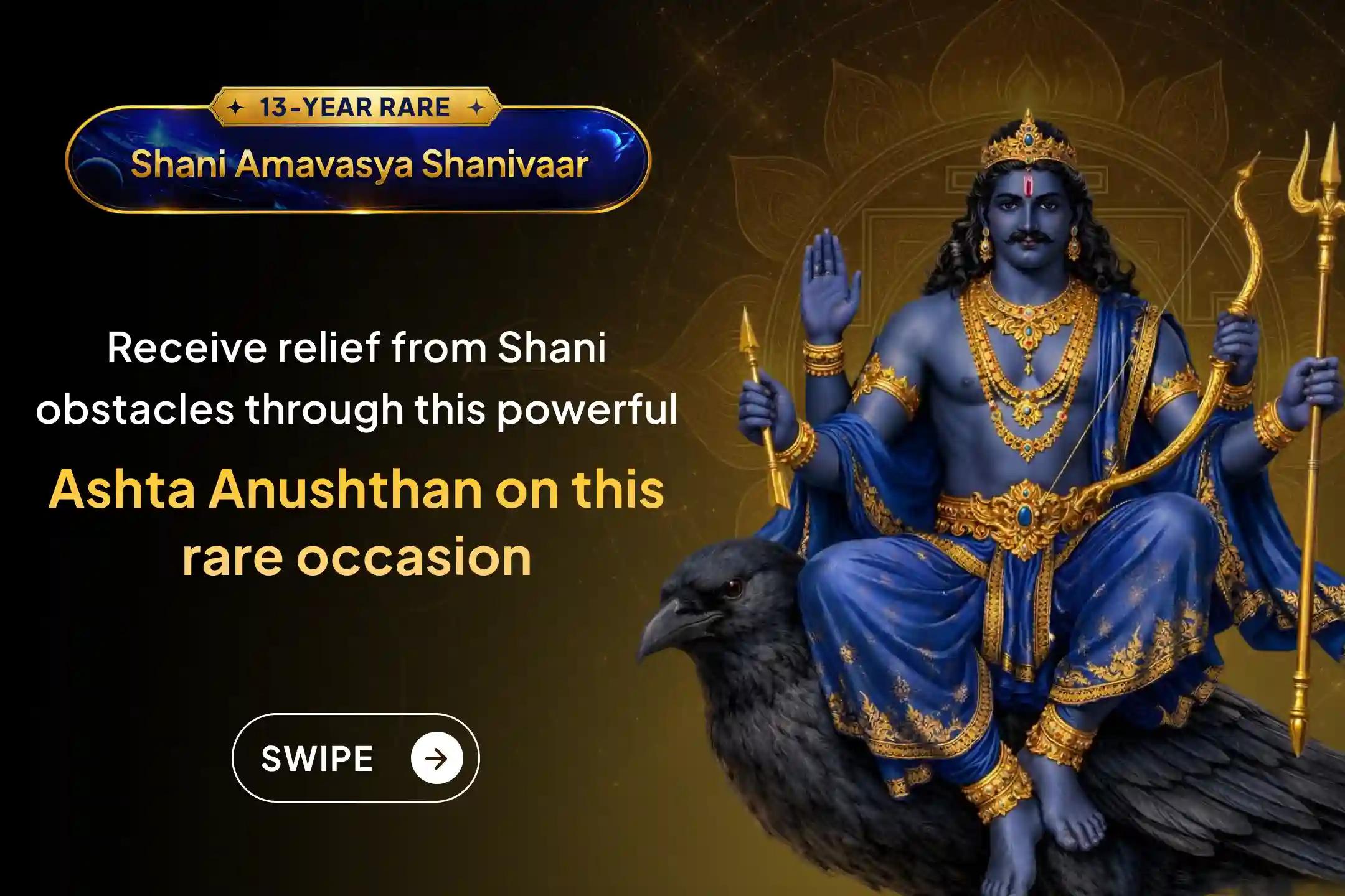  With 24 hours, 8 Prahars, and the divine power of “Ashta,” perform this rare Shani Jayanti–Amavasya ritual to pacify life’s obstacles and receive the special blessings of Shani Dev.