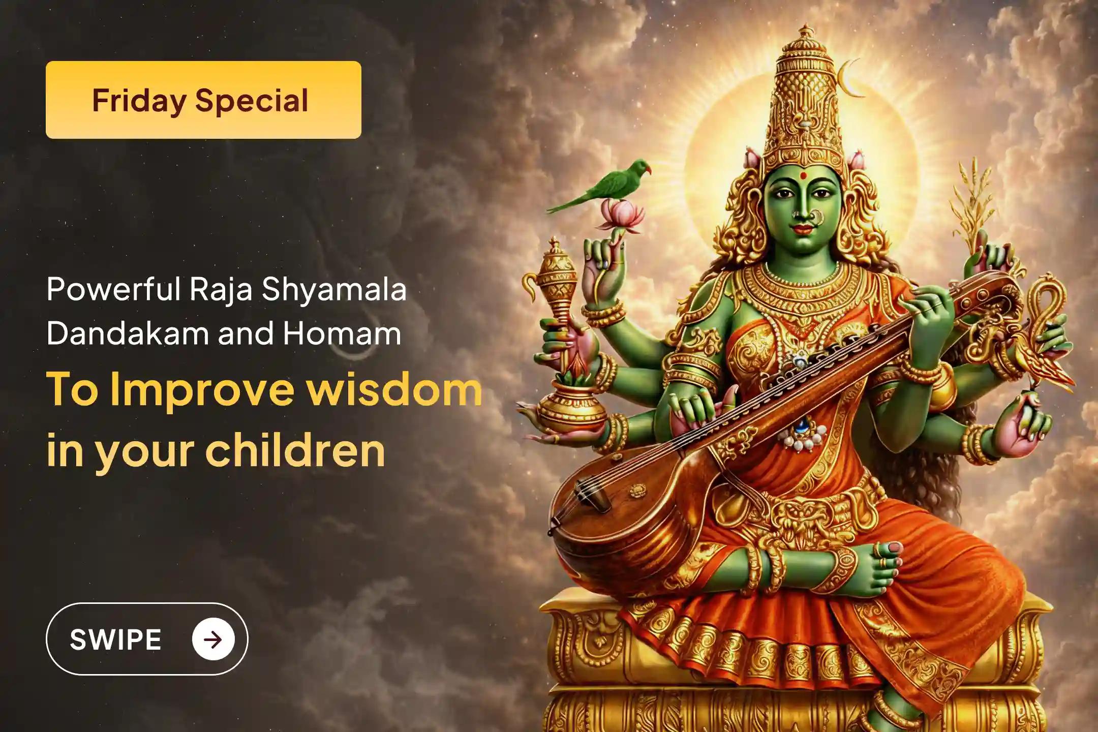 🕉️ Participate in the Tantric Saraswathi Special Maa Raja Shyamala Dandakam and Homam for enhancing your wisdom and knowledge, and that of your children or family🙏