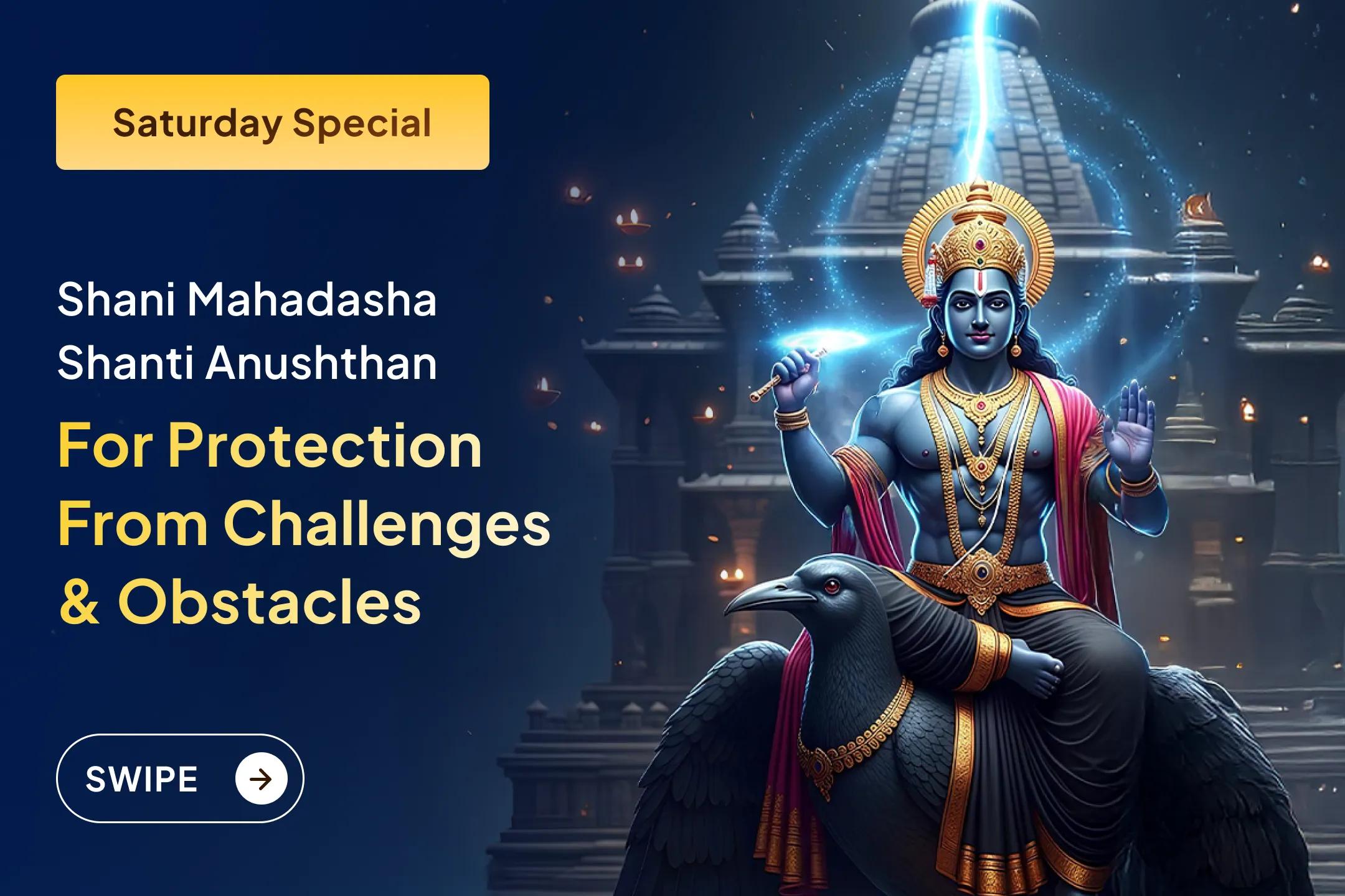 Are you constantly facing problems due to Shani Saade Saati? Perform Shani Dev puja with the right rituals and receive relief through His blessings.