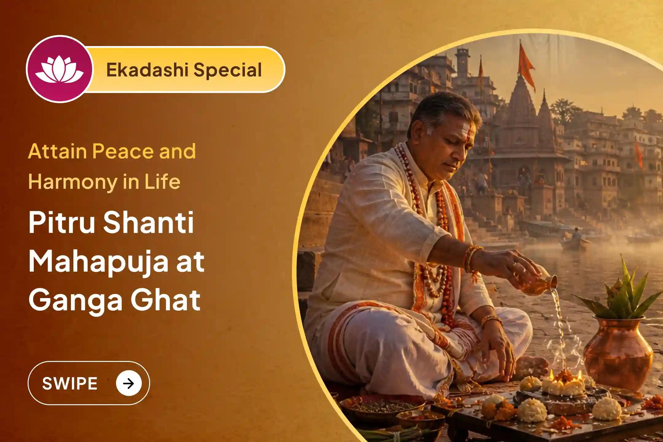 On this Ekadashi, receive blessings of peace, prosperity, and harmony in your family through the Narayan Bali, Naag Bali & Pitru Shanti Mahapuja at the sacred Ganga Ghat in Haridwar. 🙏