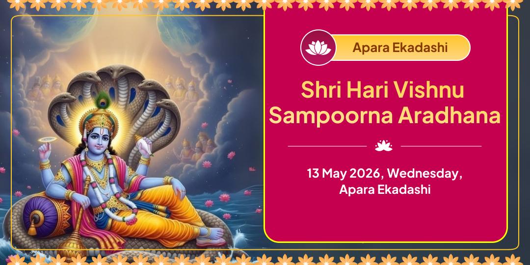 Apara Ekadashi Shri Hari Vishnu Sampooran Chadhava, Havan, Abhishek, Paath & Panda Seva 