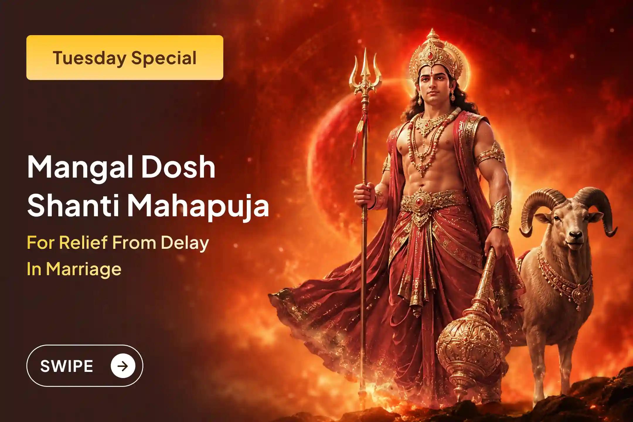 Are your marriage proposals getting fixed and breaking again and again? On the first Bada Mangal of Adhik Maas, perform this special Mangal Dosh Shanti Puja through Sri Mandir and seek blessings for early marriage and the right life partner.