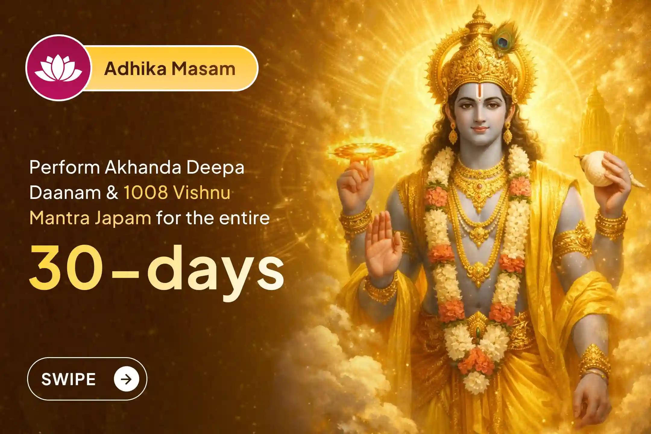 🕉️ Participate in the Adhika masam special Akhanda Deepa Daanam and Daily 1008 Vishnu Mantra Japam 30 days puja seva for Fortune and Financial growth, stability, and divine blessings🙏