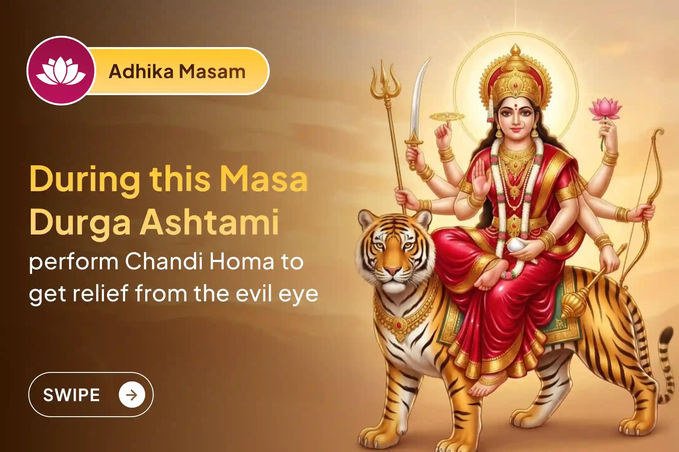 🕉️Participate in the Masa Durga Ashtami special Chandi Homa during the rare Adhika Masam to get rid of the evil eye, nazar dosha, and negativity! 🙏