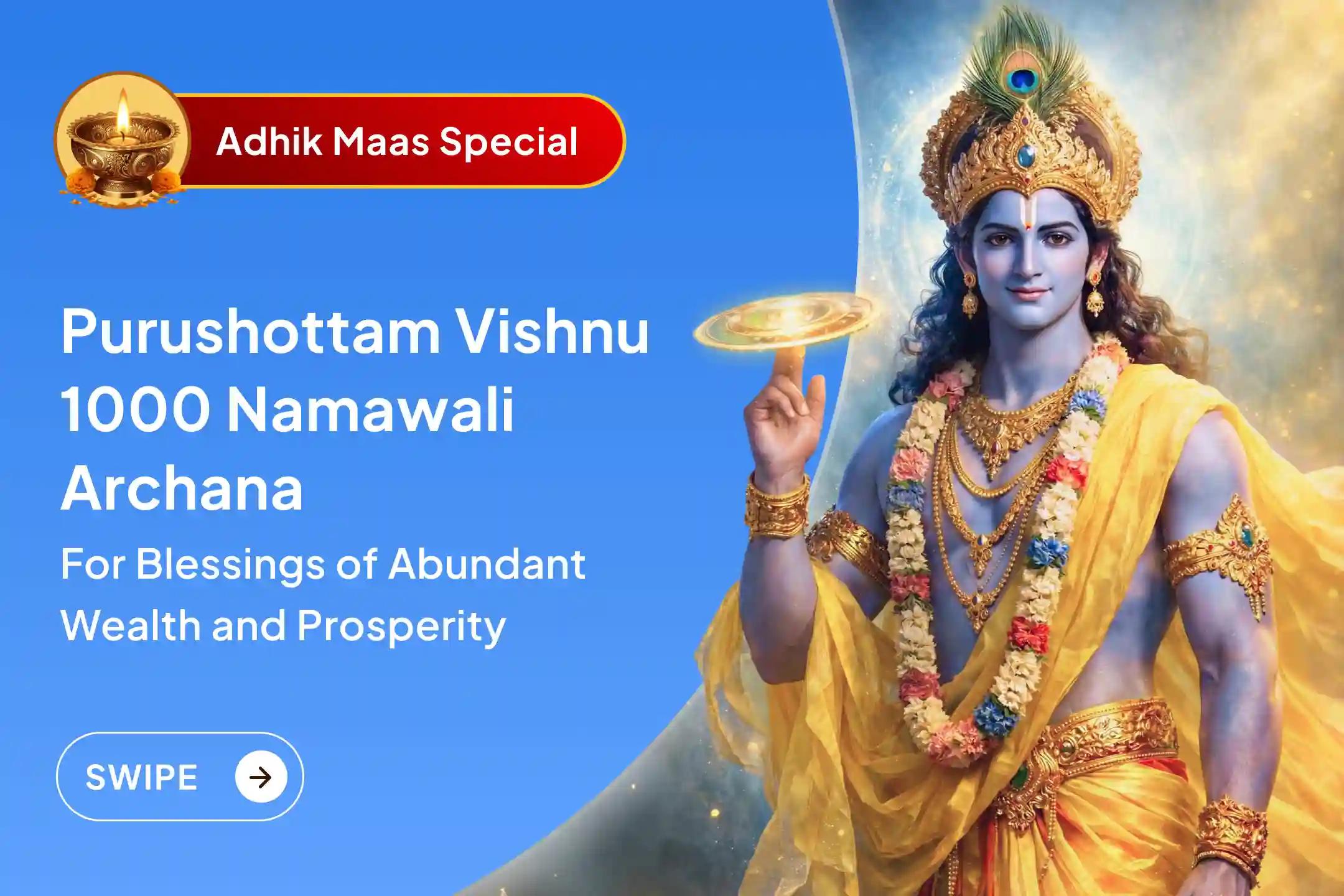 On Purushottam Ekadashi, offer 1000 Tulsi Patra, Namawali, and Safed Til Archana to seek Vishnu’s blessings for wealth, prosperity, and family abundance. 