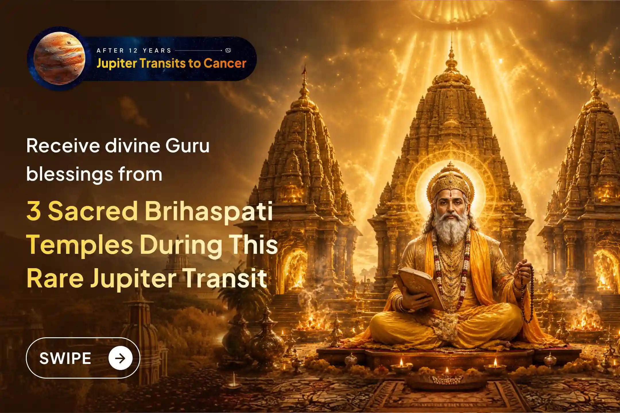 🌕 During the rare Jupiter transit occurring after 12 years, receive divine blessings for career, wealth, health, and relationships through sacred rituals at 3 powerful Brihaspati temples.