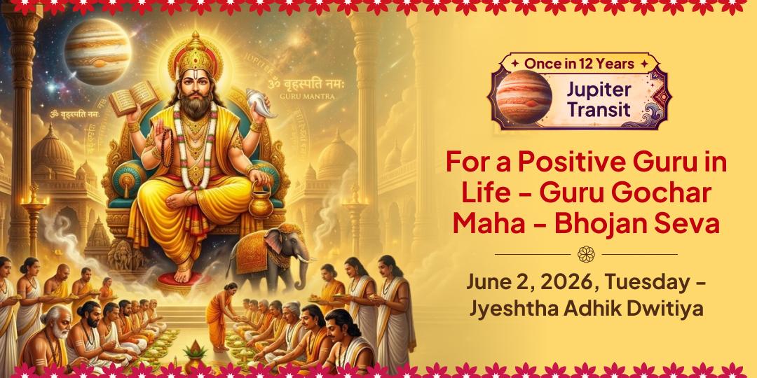 For a Positive Guru in Your Life - Guru Gochar Maha-Bhojan Seva