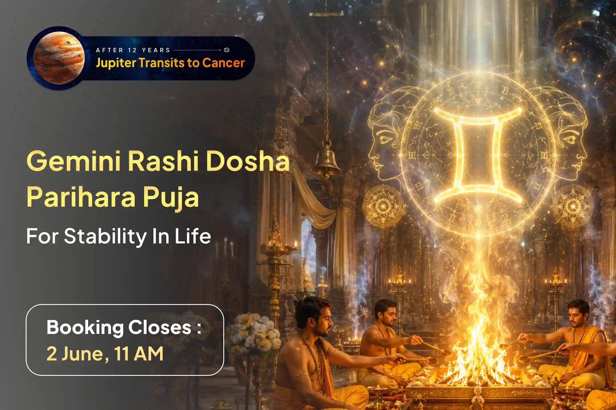 ✨ The changing transit of Jupiter can also bring changes in the lives of Gemini people. To protect against difficult influences during such times, people of Gemini zodiac sign must participate in the Dosha Parihara Puja.