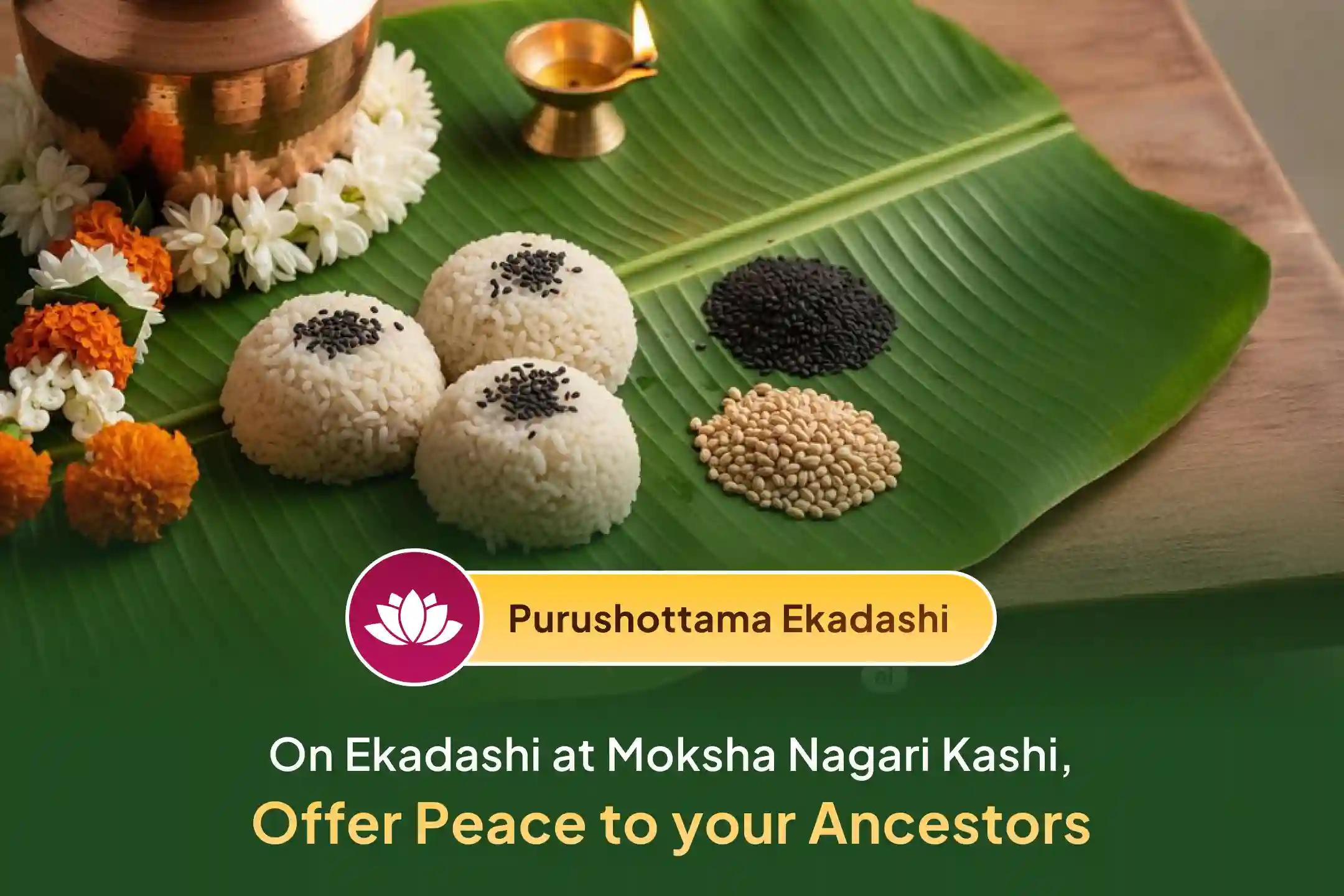 Perform the Pitru Dosh Shanti Mahapuja and Kashi Ganga Aarti on the rare day of Adhika Masam & Purushottama Ekadashi for the peace of your ancestors' souls and resolving family disputes.