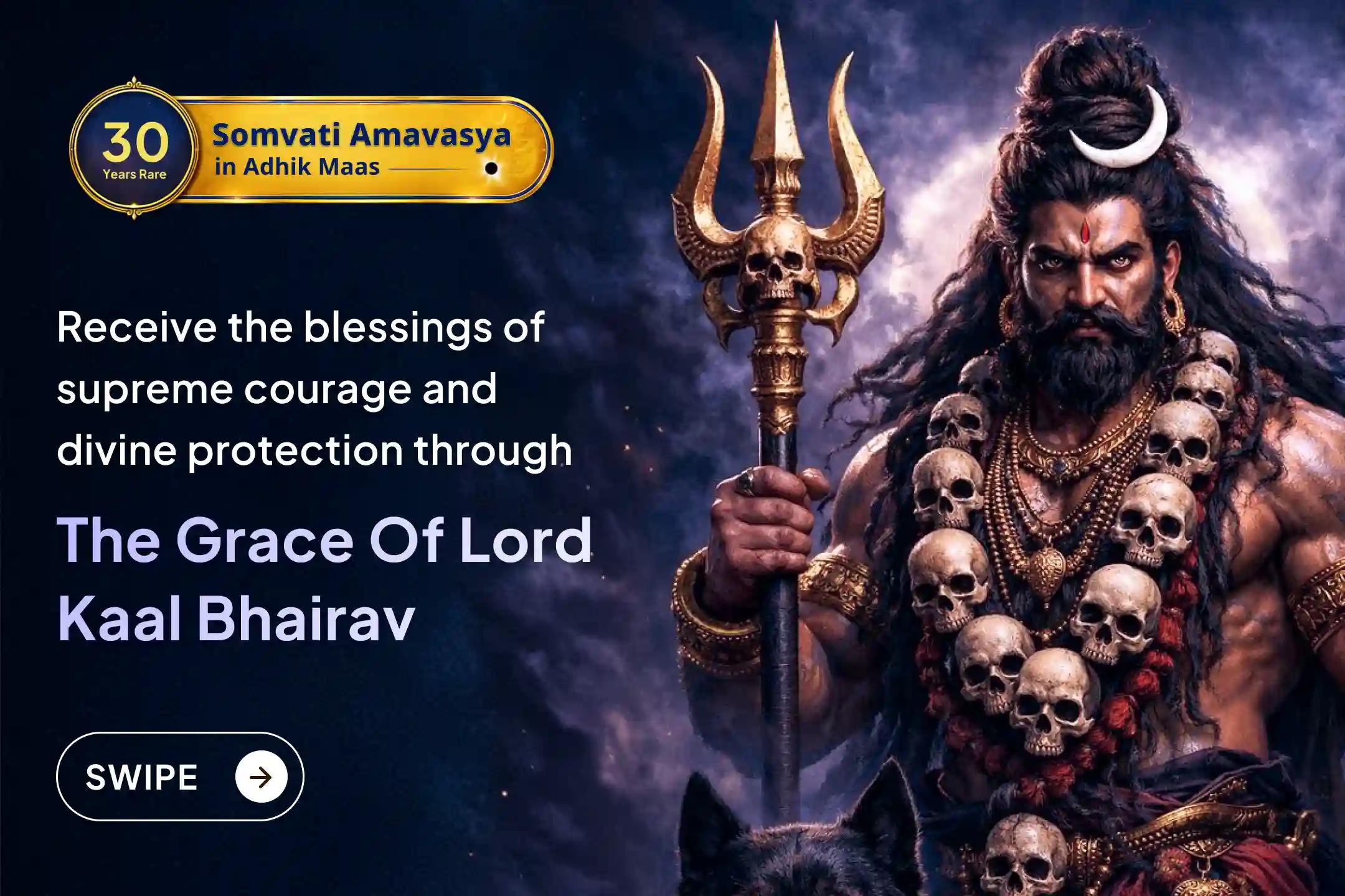🔱 On this rare Somvati Amavasya, experience courage, protection, and positive energy through the divine blessings of Baba Kaal Bhairav.