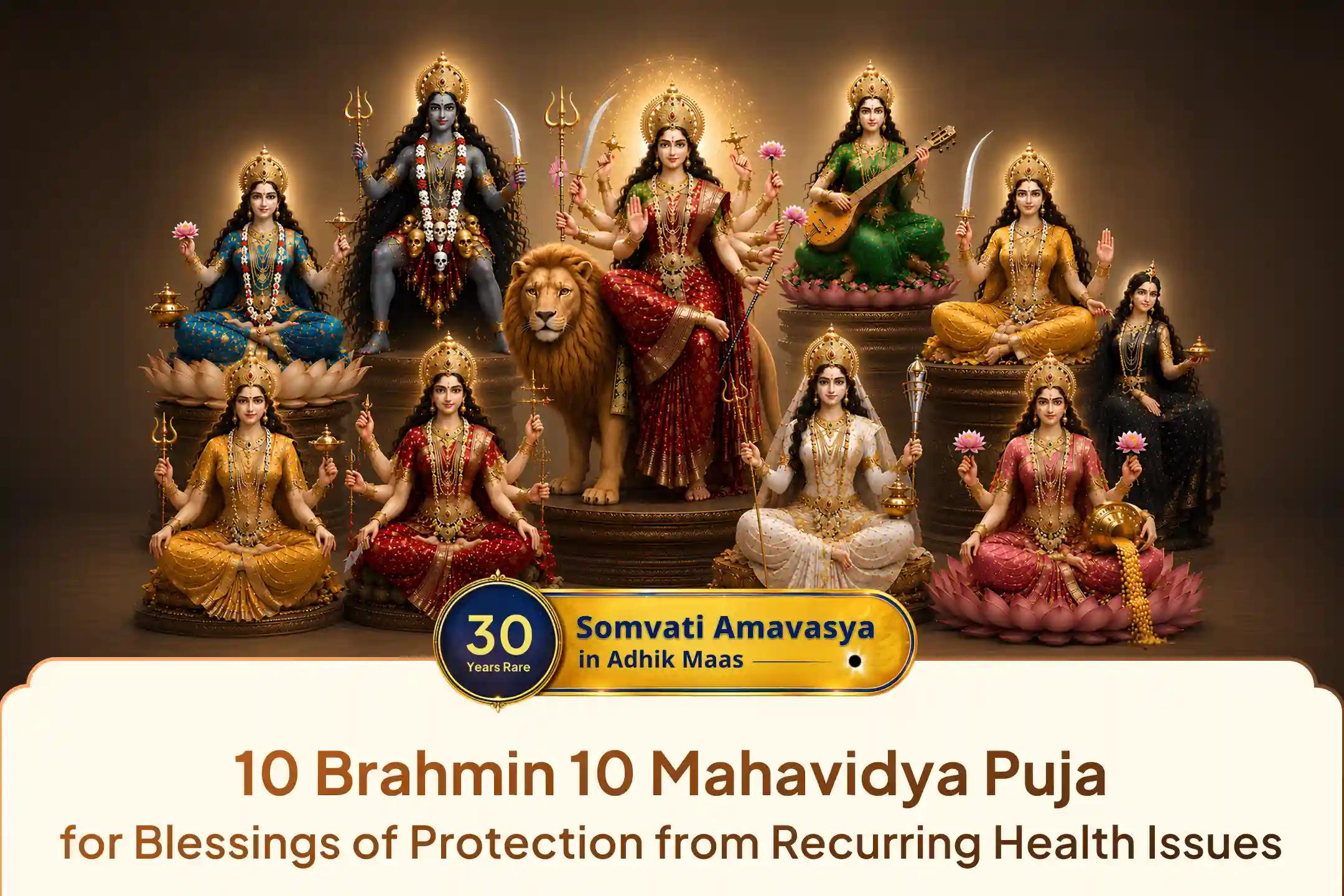 Facing recurring health troubles, legal disputes, or hidden enemies? Seek divine protection through the rare 10 Mahavidya Tantrokta Mahayagya this Somvati Amavasya. 🙏