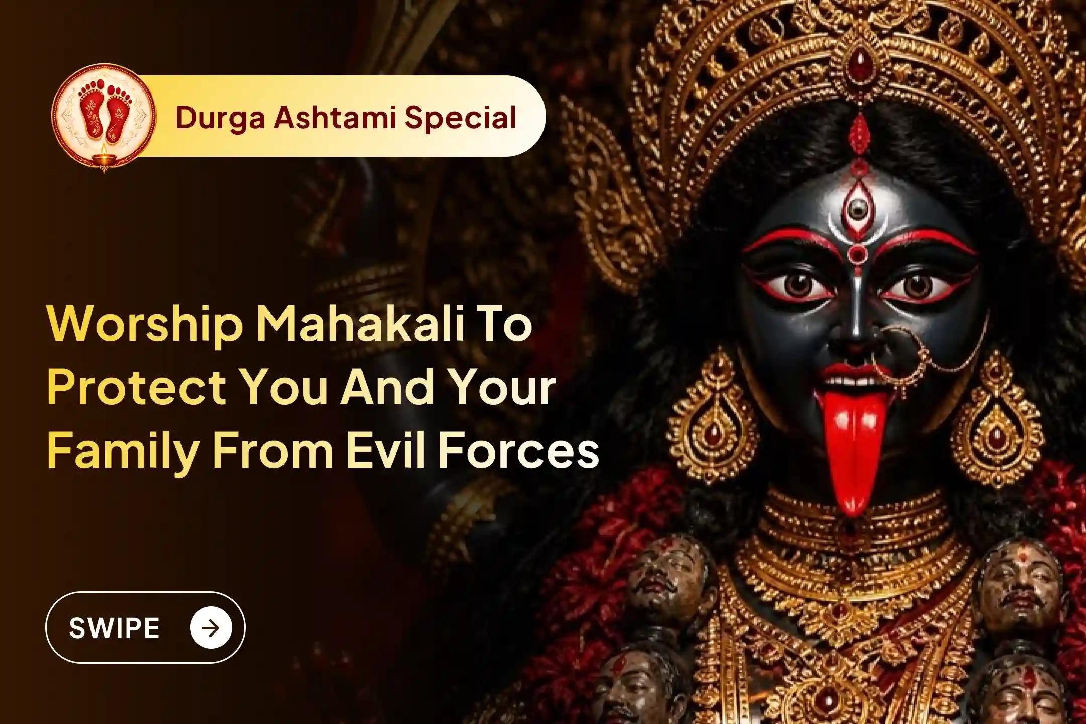 Are you feeling constantly weighed down by sudden obstacles, health issues, or a sudden loss of peace in your family? Worshipping Maa Kali can protect you from all evil forces.