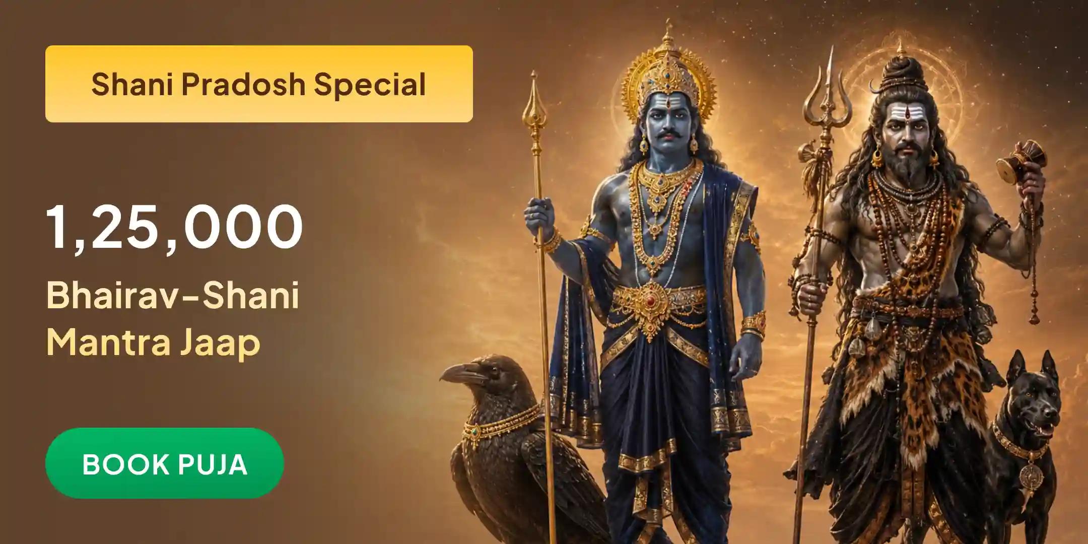 1,25,000 Bhairav Mantra Jaap, 1,25,000 Shani Mantra Jaap and Pujan Bhay Nivaran Mahapuja