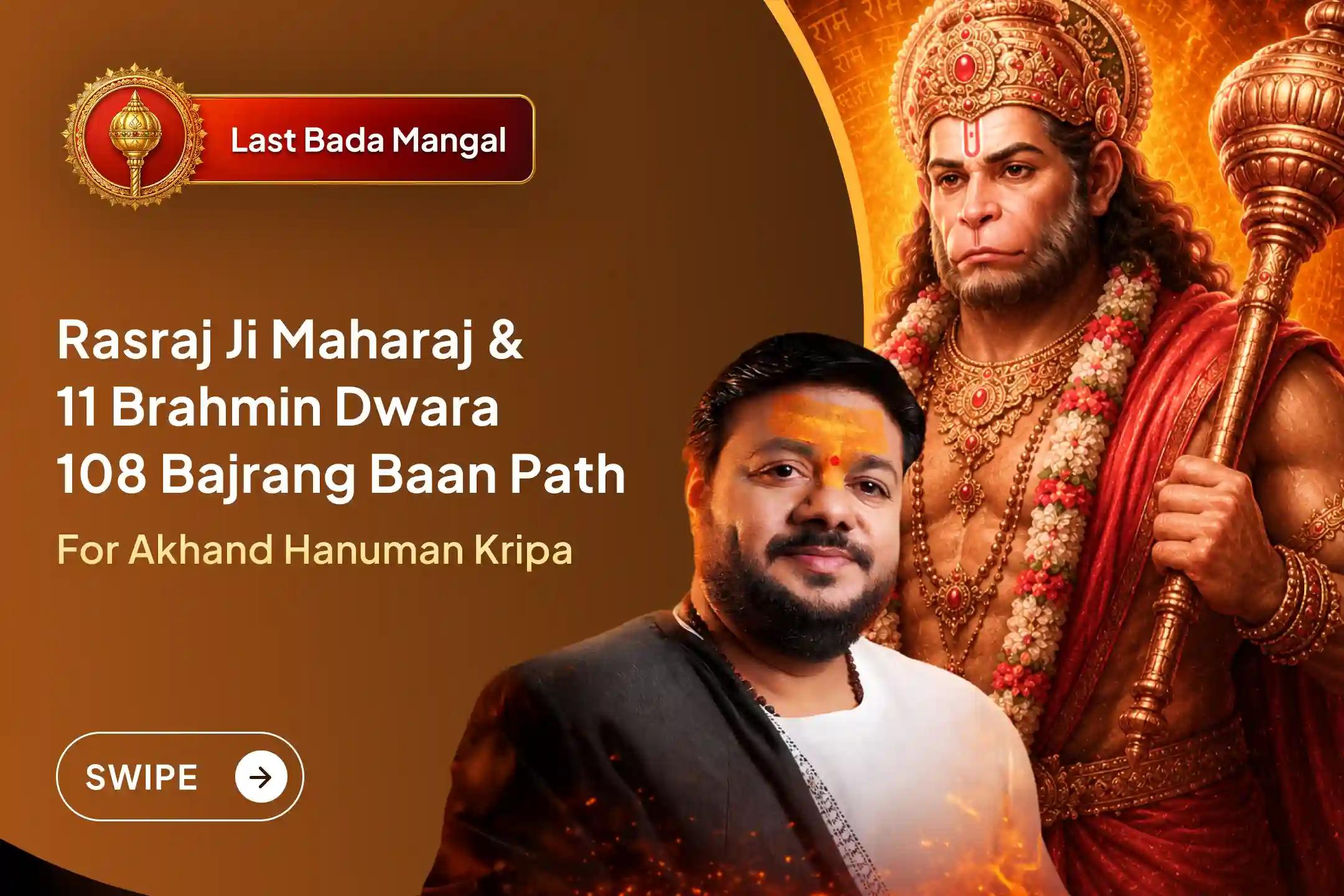 🚩 On the Final Bada Mangal, Receive Hanuman’s Divine Shield through Rasraj Ji Maharaj’s 108 Bajrang Baan Maha Yagya for unstoppable protection and grace.