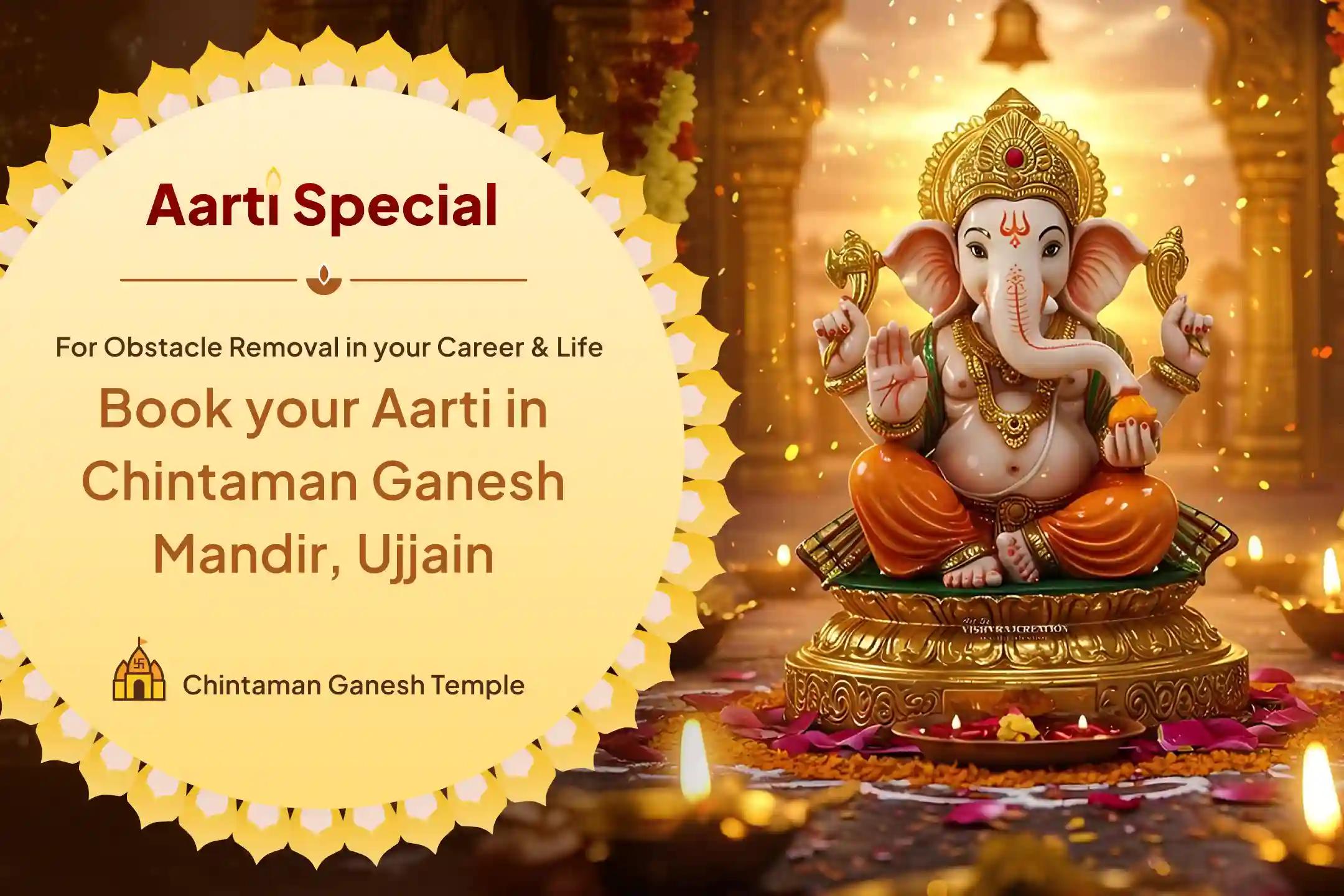 Book an Aarti in your name at the Chintaman Ganesh Temple in Ujjain and receive the divine blessings of Lord Ganesha. 🙏