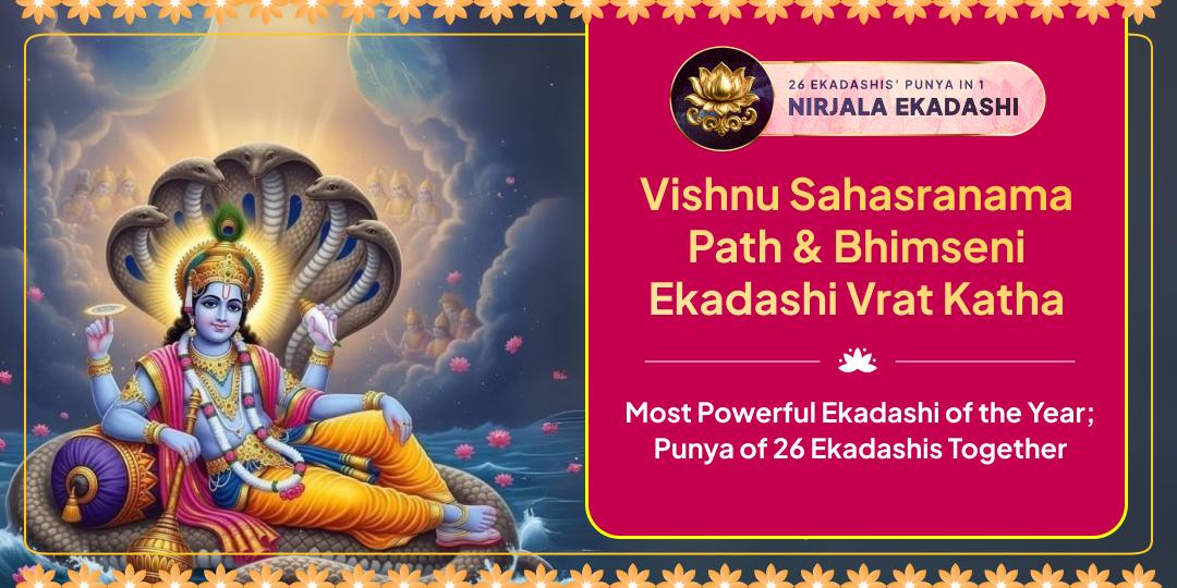 Nirjala Ekadashi – Receive Punya of All 26 Ekadashis in One Day