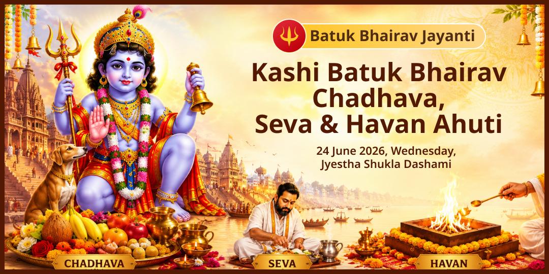 Batuk Bhairav Jayanti Bhairav Chadhava, Priya Seva & Havan Ahuti