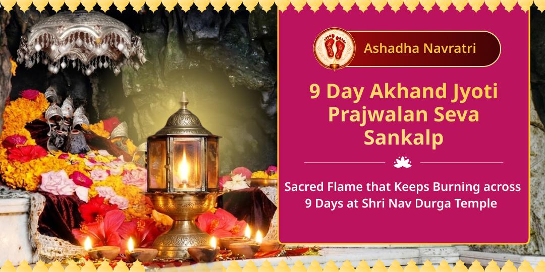 Light Akhand Jyoti for 9 Days at Shri Nav Durga Temple, Katra, Where All Nine Devis Reside. Let Their Unbroken Flame Transform Every Dimension of Your Life!