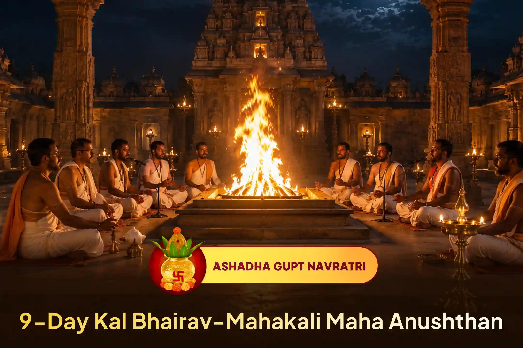 🔥 Participate through Sri Mandir in this grand 9-day Maha Anushthan at Kalighat Shaktipeeth, featuring the combined worship of Maa Mahakali and Lord Kal Bhairav, and pray for divine protection and blessings.