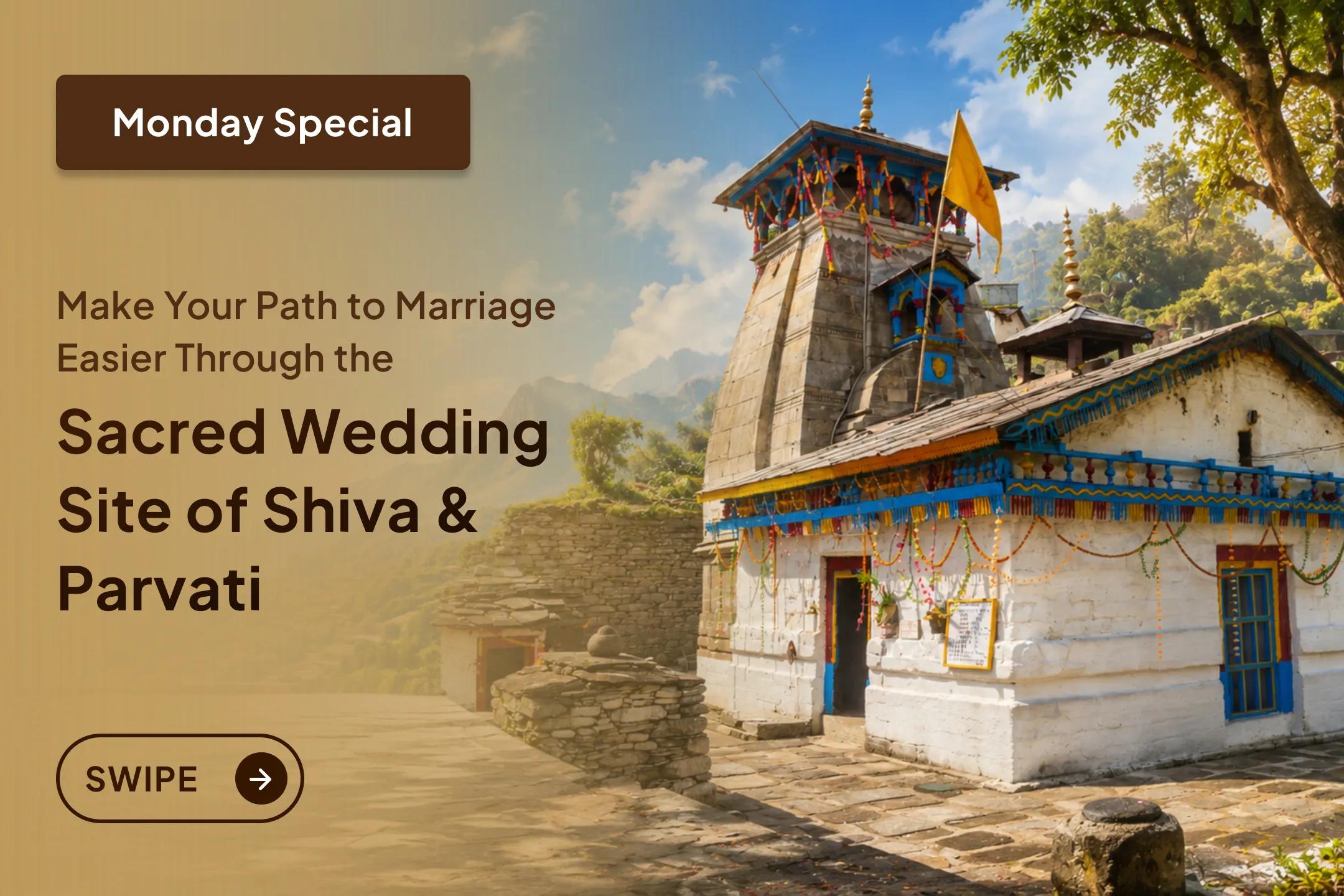 🔱 From the sacred land where Lord Shiva and Goddess Parvati were united in divine marriage, seek the blessings of Shiva-Shakti to remove obstacles in marriage, find the right life partner, and strengthen your relationships.