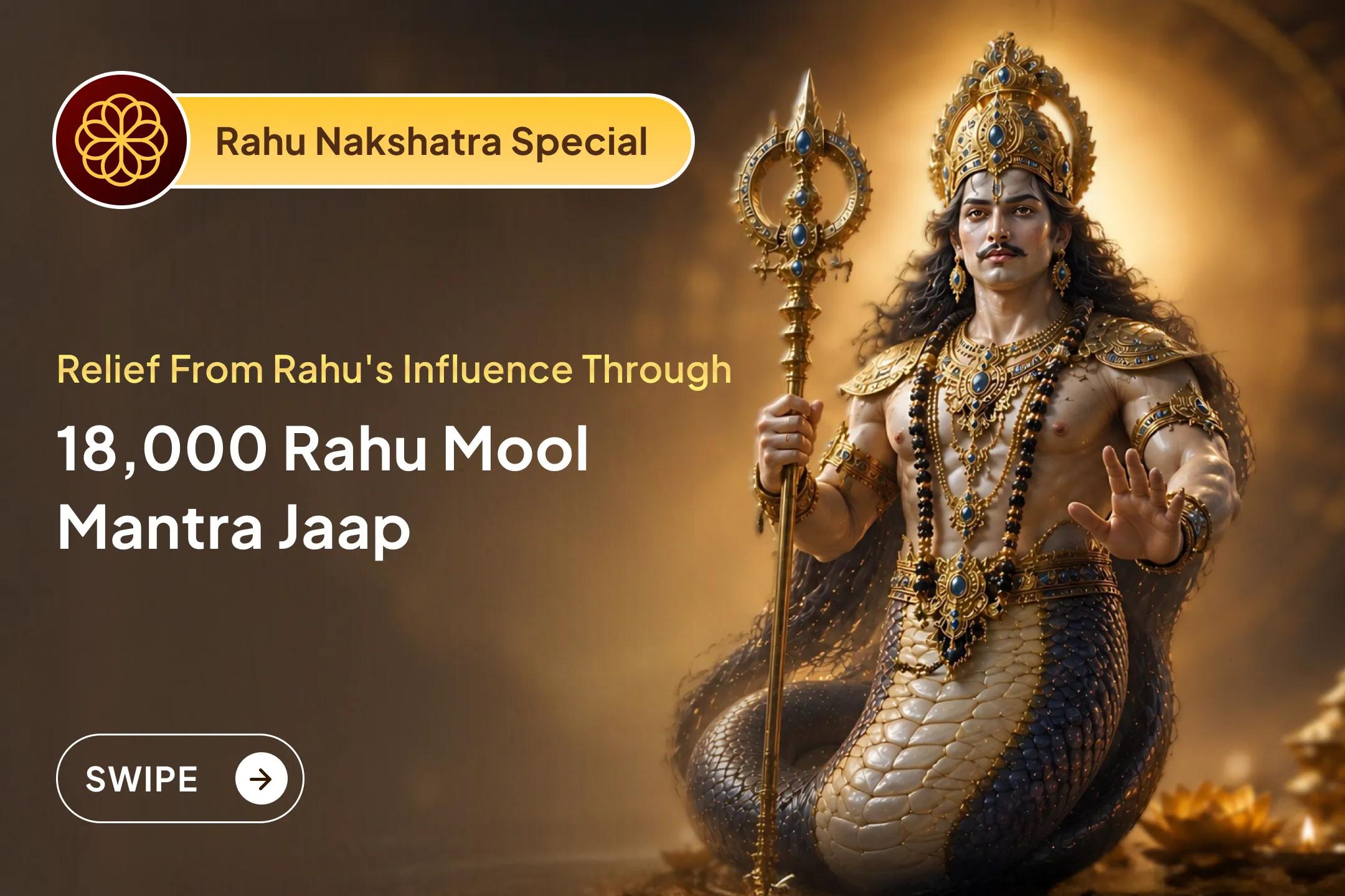 On the rare occasion of Rahu Nakshatra, participate through Sri Mandir in the 18,000 Rahu Mool Mantra Jaap and Dashansh Havan being performed at Rahu Paithani Temple and seek mental balance, wisdom, and the auspicious blessings of Rahu Dev.