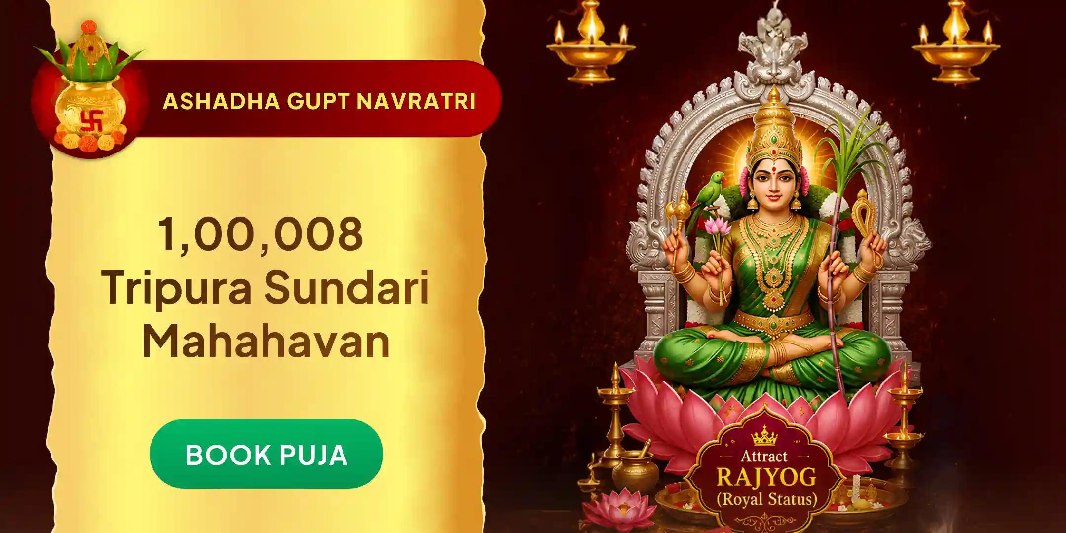 108 Lalita Sahasranam Path and 1,00,008 Tripura Sundari Archana and 1008 Kamal Gatta Havan
