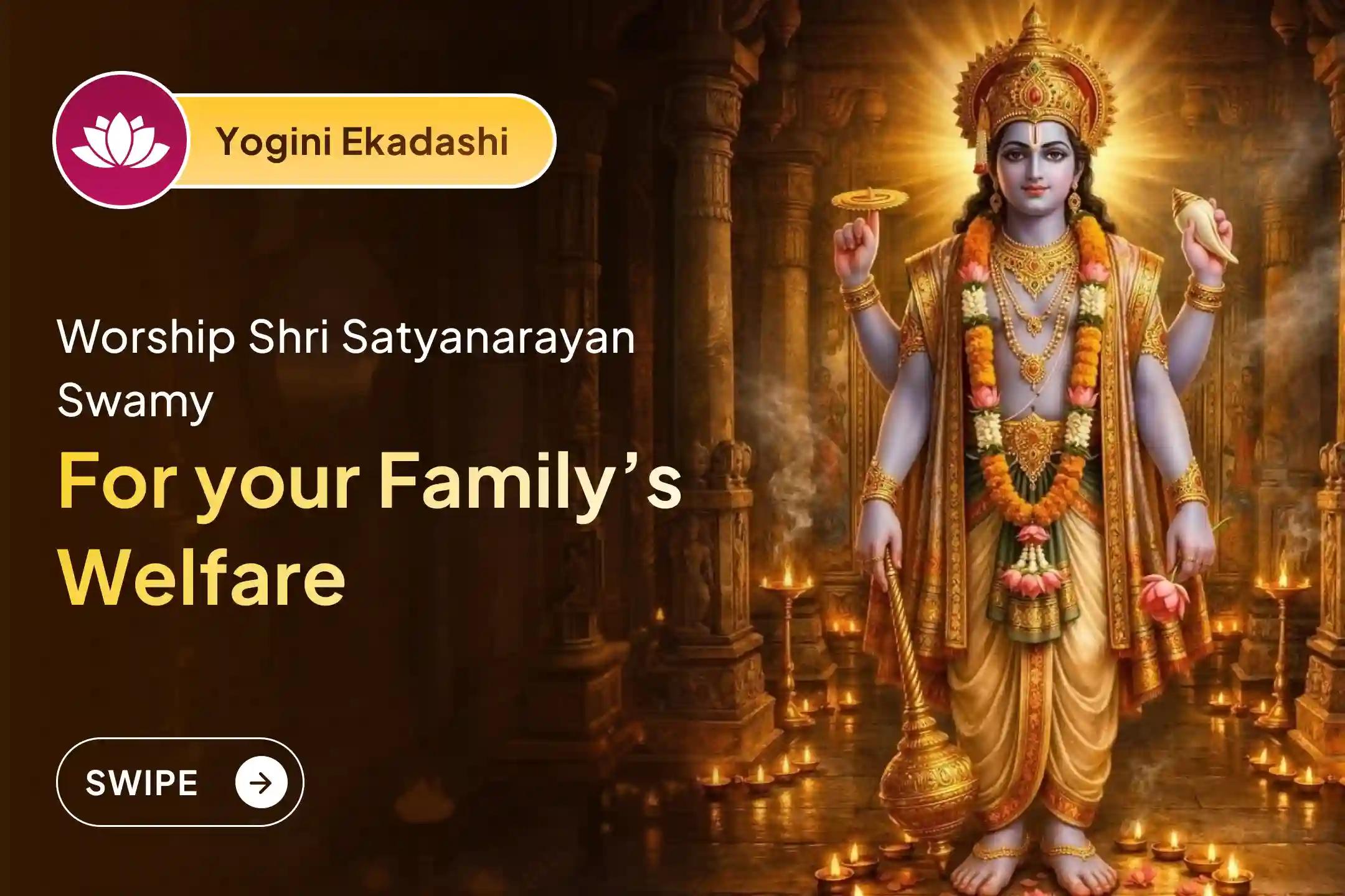 Participate in the Ekadashi Special Satyanarayan Vratam Pooja and Navagraha Shanti Homam to seek harmony and fulfillment of family wishes