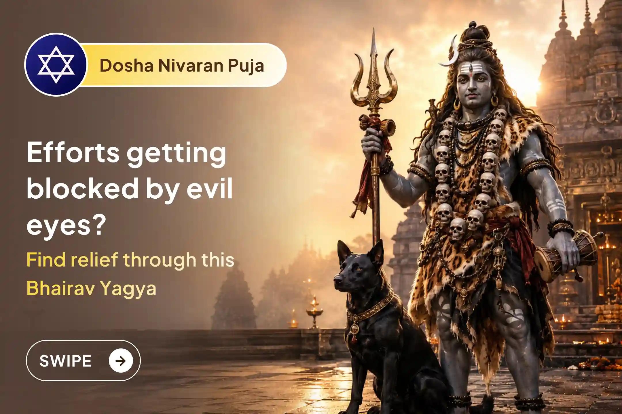🙏 Are your good efforts getting blocked again and again? 👁️  This could be the effect of Nazar Dosh. 🕉️  Pray to Lord Bhairav and awaken the feeling of freedom from negativity. 🔱
