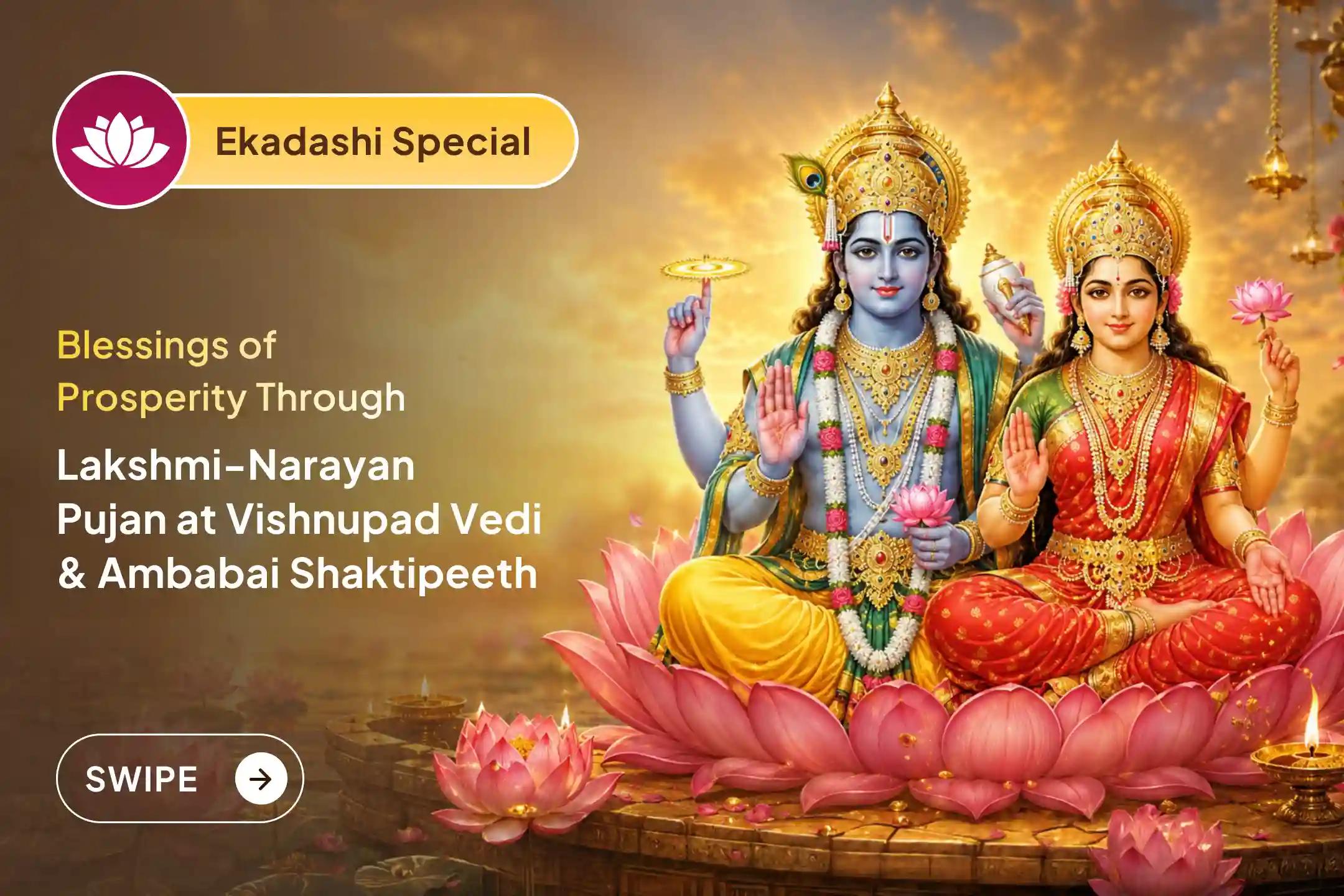 ✨ Despite your hard work, seeking greater financial stability and prosperity? Receive the divine blessings of Lakshmi-Narayan through a sacred Pujan and Yagya at two powerful pilgrimage sites.