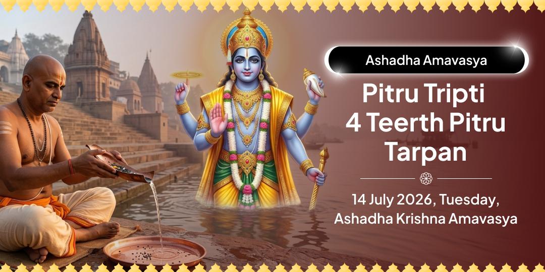 Ashadha Amavasya Pitru Tripti 4 Teerth Pitru Tarpan