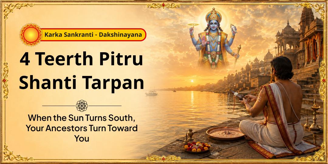 During Dakshinayana, when the Sun begins its southward journey, Pitrus draws closest to the living world. This is the best time for ancestral liberation!