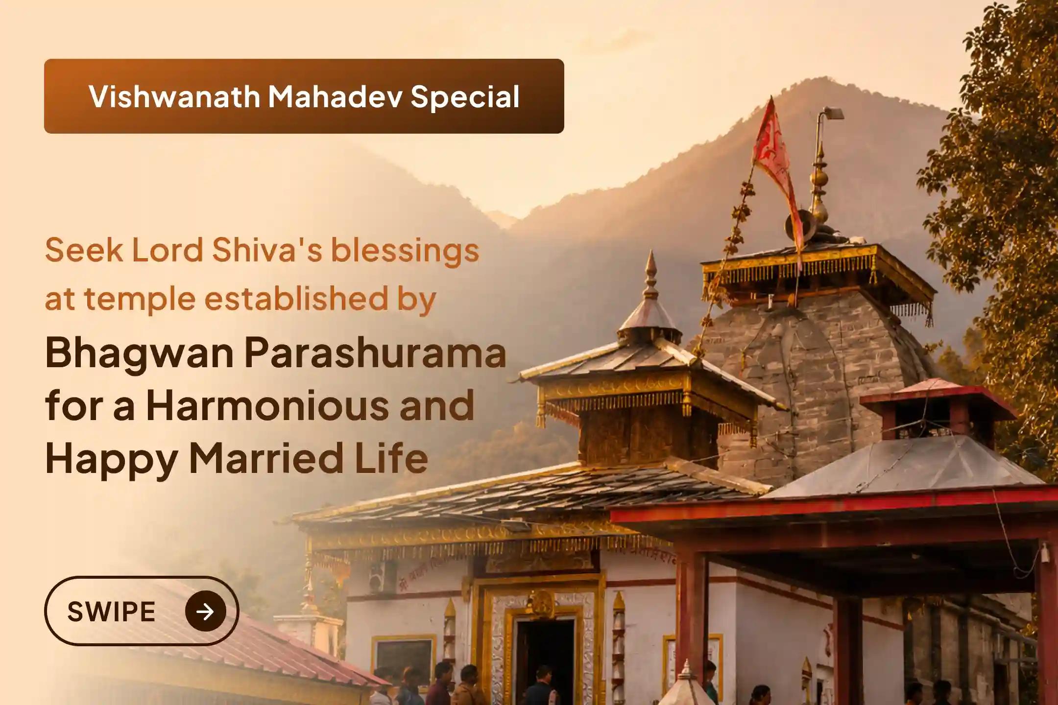  🕉️ Offer prayers at the revered Kashi Vishwanath Uttarkashi Temple founded by Bhagwan Parashurama and gain blessings of harmony in relationships.