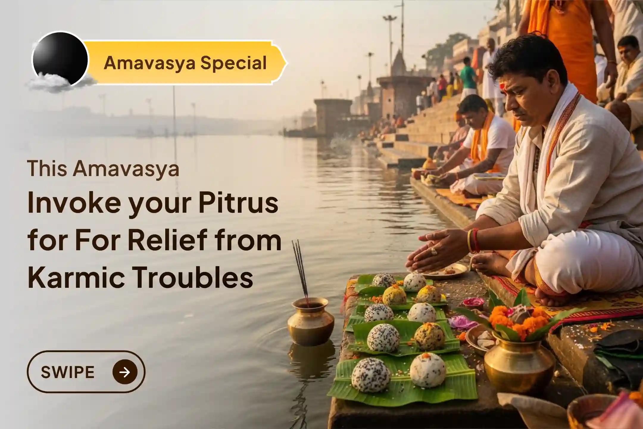This sacred Amavasya, pray to your Pitrus and receive the blessings of ancestral peace, protection, and harmony through this special Pitru Shanti ritual.
