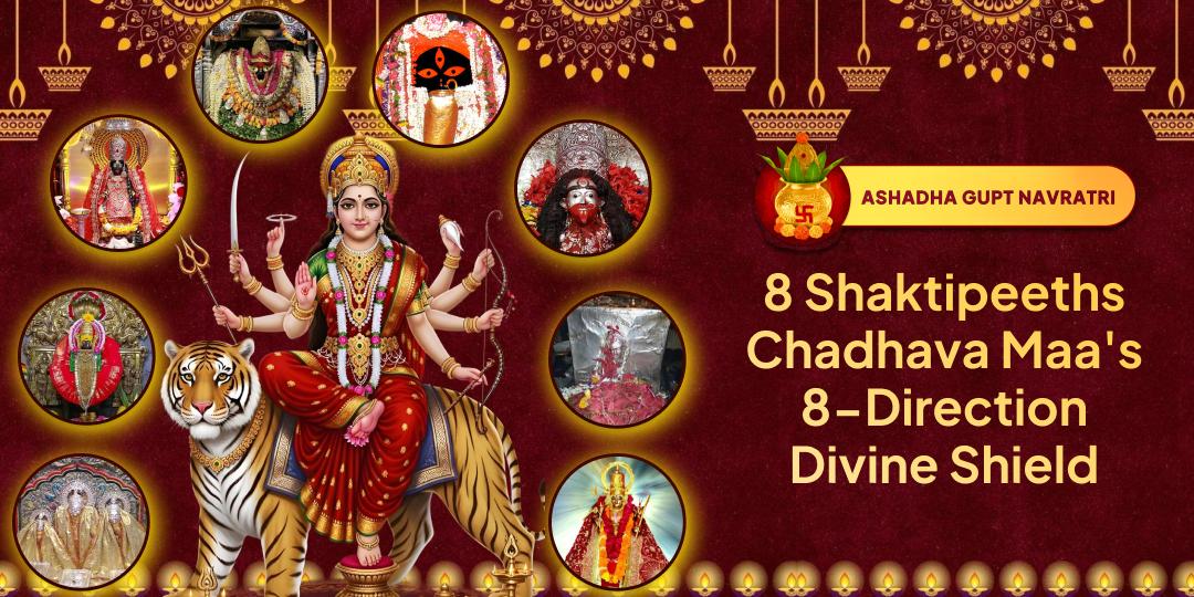 On Ashadha Navratri Maha Ashtami, Offer at 8 Awakened Shaktipeeths & Receive Protection from All Eight Directions.