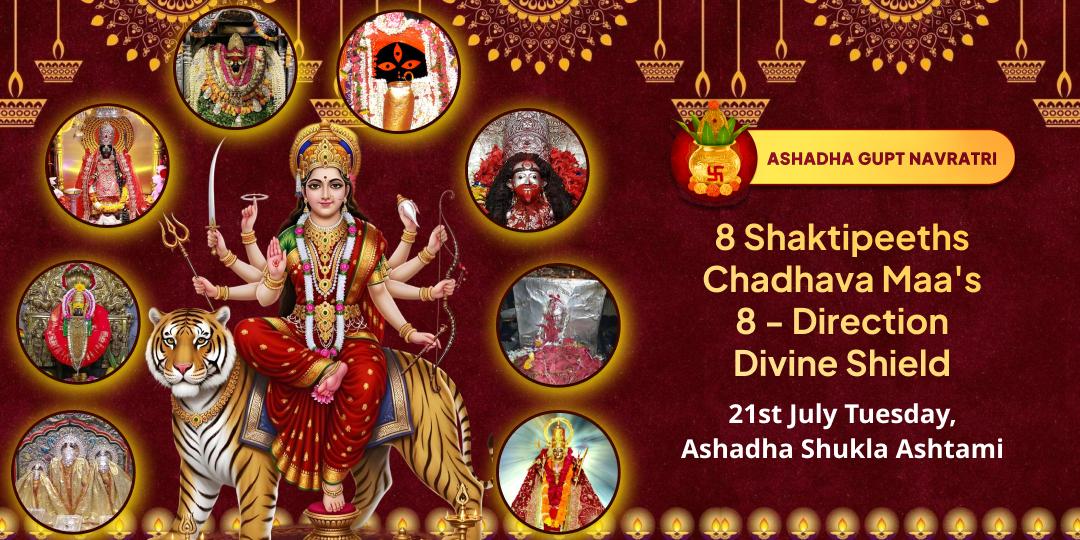 Ashadha Navratri Maha Ashtami 8 Disha Protection 8 Shaktipeeths Chadhava