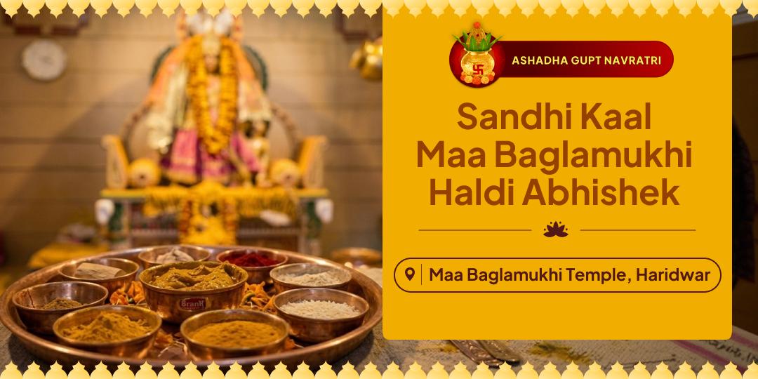 On the Rarest Moment of Gupt Navratri - Sandhi Kaal, Perform Haldi Abhishek at Maa Baglamukhi Temple, Haridwar!