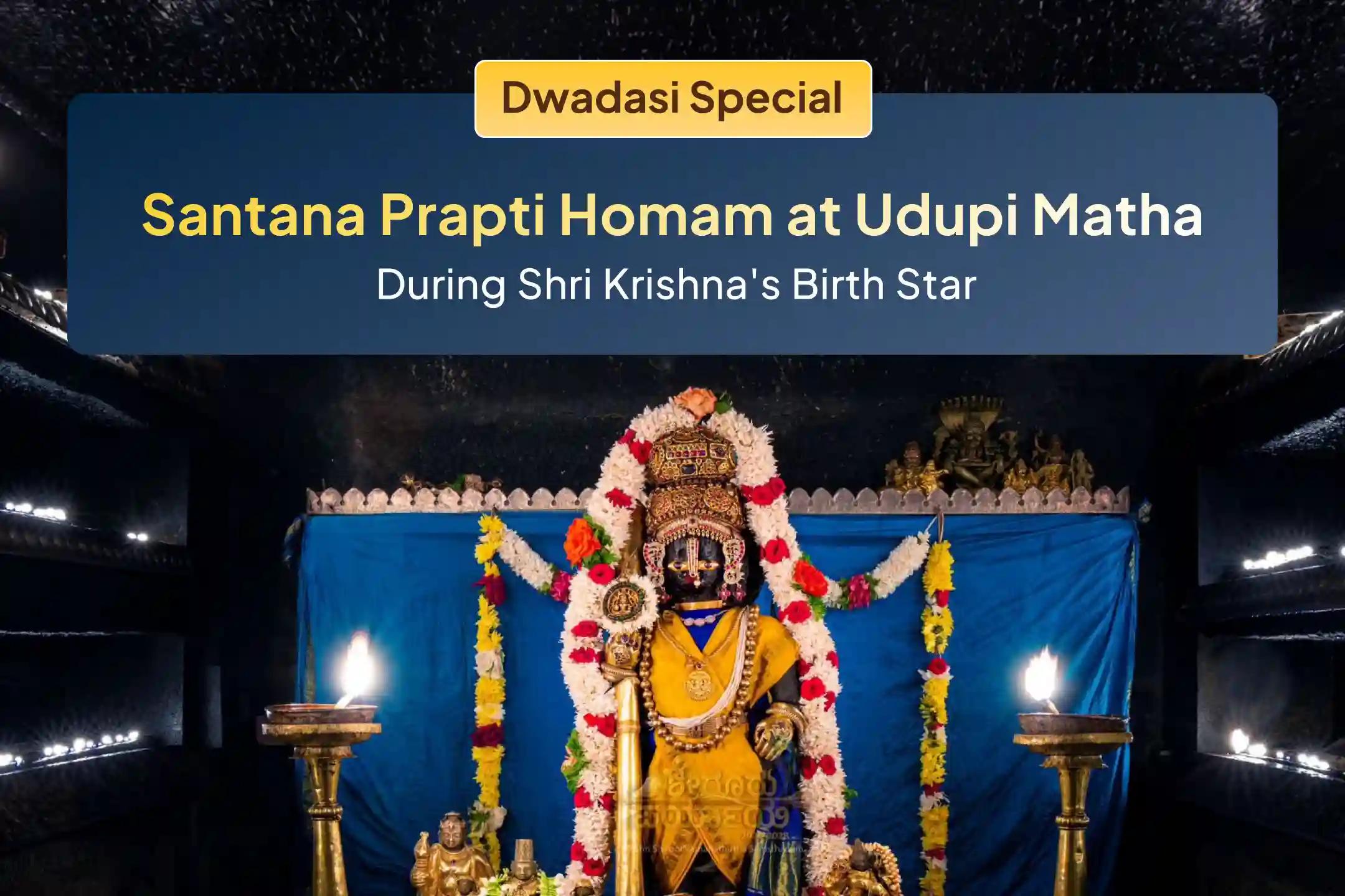 🕉️Participate in the sacred Santana Gopala Krishna Mantra Homa on this auspicious day of Rohini Nakshatra at the holy Udupi Shri Krishna Matha to receive divine blessings for parenthood, santan sukh prapti, and well-being of family.🙏