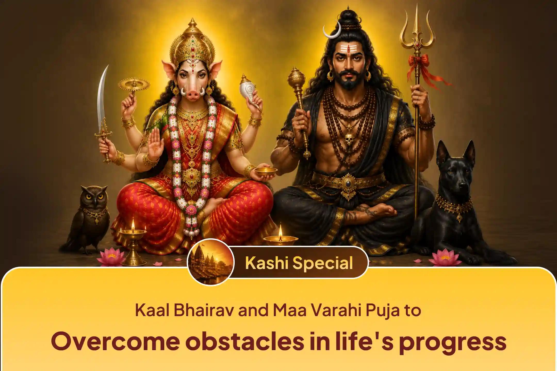🕉️Participate in the Kashi Special - Maa Varahi and Kaal Bhairav Nazar Dosh and Sarva Badha Nashak Puja to get relief from all seen and unseen obstacles blocking life’s progress.🙏