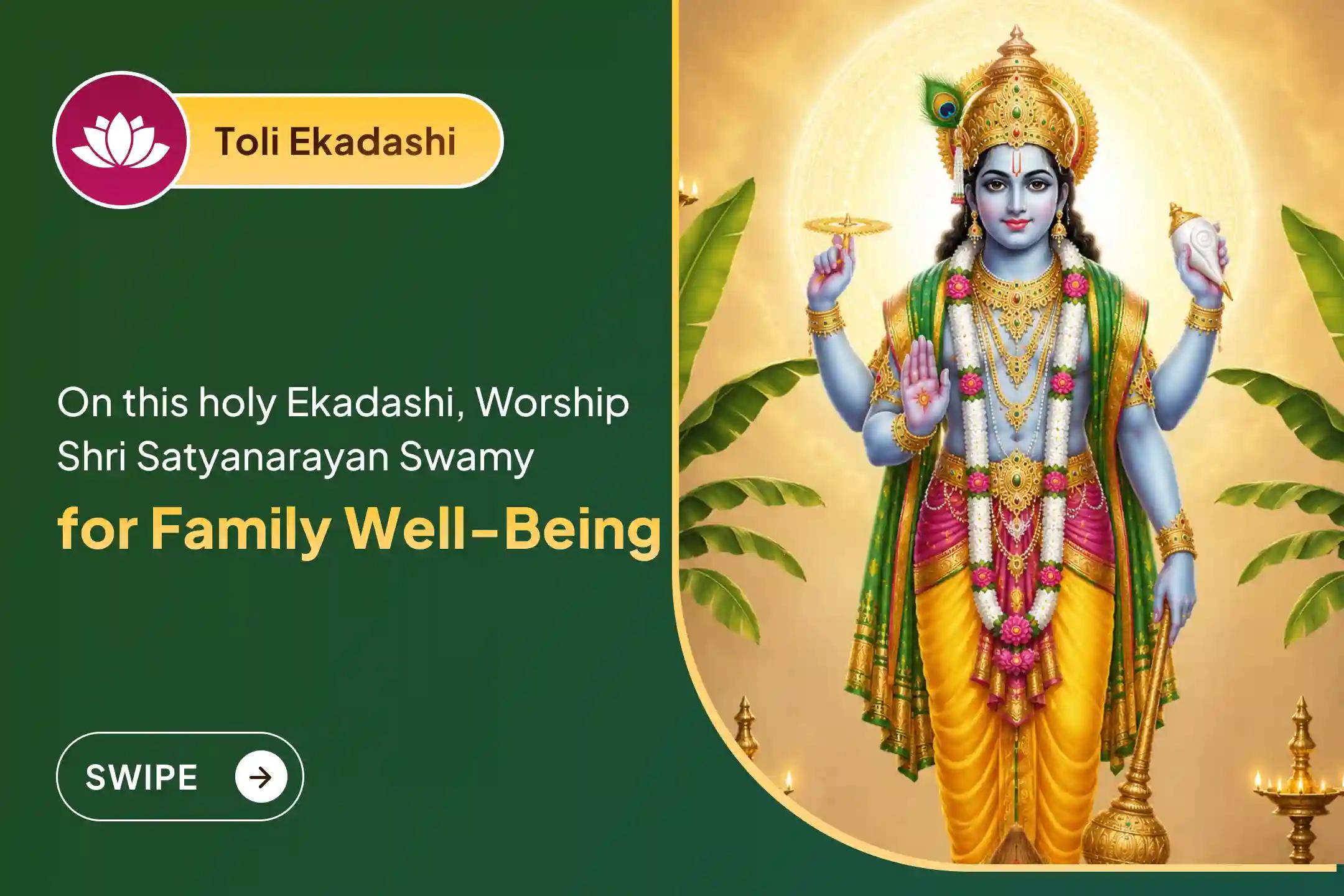 Participate in the Toli Ekadashi Special Satyanarayan Vratam Pooja and Navagraha Shanti Homam for health, positivity, prosperity, and Vishnu's blessings.